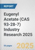 Eugenyl Acetate (CAS 93-28-7) Industry Research 2025: Global and Regional Market Trends 2019-2024 and Forecast to 2029- Product Image