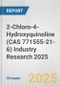 2-Chloro-4-Hydroxyquinoline (CAS 771555-21-6) Industry Research 2025: Global and Regional Market Trends 2019-2024 and Forecast to 2029 - Product Image