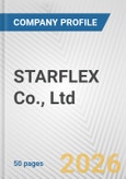 STARFLEX Co., Ltd. Fundamental Company Report Including Financial, SWOT, Competitors and Industry Analysis- Product Image