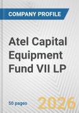 Atel Capital Equipment Fund VII LP Fundamental Company Report Including Financial, SWOT, Competitors and Industry Analysis- Product Image