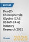 D-a-(2-Chlorophenyl)-Glycine (CAS 86169-24-6) Industry Research 2025: Global and Regional Market Trends 2019-2024 and Forecast to 2029 - Product Thumbnail Image