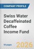 Swiss Water Decaffeinated Coffee Income Fund Fundamental Company Report Including Financial, SWOT, Competitors and Industry Analysis- Product Image