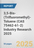 3,5-Bis-(Trifluoromethyl)-Toluene (CAS 75462-61-2) Industry Research 2025: Global and Regional Market Trends 2019-2024 and Forecast to 2029- Product Image