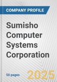 Sumisho Computer Systems Corporation Fundamental Company Report Including Financial, SWOT, Competitors and Industry Analysis- Product Image