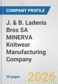 J. & B. Ladenis Bros SA MINERVA Knitwear Manufacturing Company Fundamental Company Report Including Financial, SWOT, Competitors and Industry Analysis- Product Image