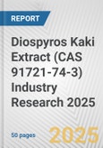 Diospyros Kaki Extract (CAS 91721-74-3) Industry Research 2025: Global and Regional Market Trends 2019-2024 and Forecast to 2029- Product Image