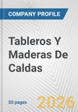 Tableros Y Maderas De Caldas Fundamental Company Report Including Financial, SWOT, Competitors and Industry Analysis- Product Image