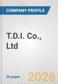 T.D.I. Co., Ltd. Fundamental Company Report Including Financial, SWOT, Competitors and Industry Analysis- Product Image