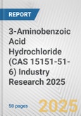 3-Aminobenzoic Acid Hydrochloride (CAS 15151-51-6) Industry Research 2025: Global and Regional Market Trends 2019-2024 and Forecast to 2029- Product Image