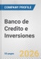 Banco de Credito e Inversiones Fundamental Company Report Including Financial, SWOT, Competitors and Industry Analysis - Product Thumbnail Image