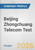 Beijing Zhongchuang Telecom Test Fundamental Company Report Including Financial, SWOT, Competitors and Industry Analysis- Product Image