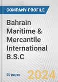 Bahrain Maritime & Mercantile International B.S.C. Fundamental Company Report Including Financial, SWOT, Competitors and Industry Analysis- Product Image