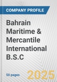 Bahrain Maritime & Mercantile International B.S.C. Fundamental Company Report Including Financial, SWOT, Competitors and Industry Analysis- Product Image