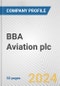 BBA Aviation plc Fundamental Company Report Including Financial, SWOT, Competitors and Industry Analysis - Product Thumbnail Image