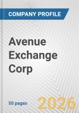 Avenue Exchange Corp. Fundamental Company Report Including Financial, SWOT, Competitors and Industry Analysis- Product Image