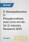 2'-Deoxyadenosine 5'-Phosphorothioic Acid (CAS 64145-26-2) Industry Research 2025: Global and Regional Market Trends 2019-2024 and Forecast to 2029 - Product Thumbnail Image