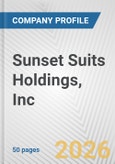 Sunset Suits Holdings, Inc. Fundamental Company Report Including Financial, SWOT, Competitors and Industry Analysis- Product Image
