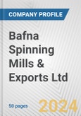 Bafna Spinning Mills & Exports Ltd Fundamental Company Report Including Financial, SWOT, Competitors and Industry Analysis- Product Image