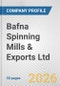 Bafna Spinning Mills & Exports Ltd Fundamental Company Report Including Financial, SWOT, Competitors and Industry Analysis - Product Thumbnail Image