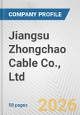 Jiangsu Zhongchao Cable Co., Ltd. Fundamental Company Report Including Financial, SWOT, Competitors and Industry Analysis- Product Image