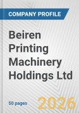 Beiren Printing Machinery Holdings Ltd. Fundamental Company Report Including Financial, SWOT, Competitors and Industry Analysis- Product Image