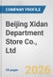Beijing Xidan Department Store Co., Ltd. Fundamental Company Report Including Financial, SWOT, Competitors and Industry Analysis - Product Thumbnail Image