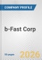 b-Fast Corp. Fundamental Company Report Including Financial, SWOT, Competitors and Industry Analysis - Product Thumbnail Image