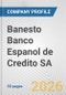 Banesto Banco Espanol de Credito SA Fundamental Company Report Including Financial, SWOT, Competitors and Industry Analysis - Product Thumbnail Image