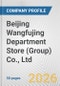 Beijing Wangfujing Department Store (Group) Co., Ltd. Fundamental Company Report Including Financial, SWOT, Competitors and Industry Analysis - Product Thumbnail Image