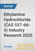 Ethylamine Hydrochloride (CAS 557-66-4) Industry Research 2025: Global and Regional Market Trends 2019-2024 and Forecast to 2029- Product Image