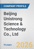 Beijing Unistrong Science & Technology Co., Ltd. Fundamental Company Report Including Financial, SWOT, Competitors and Industry Analysis- Product Image