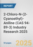 2-Chloro-N-(2-Cyanoethyl)-Aniline (CAS 94-89-3) Industry Research 2025: Global and Regional Market Trends 2019-2024 and Forecast to 2029- Product Image