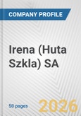 Irena (Huta Szkla) SA Fundamental Company Report Including Financial, SWOT, Competitors and Industry Analysis- Product Image