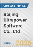 Beijing Ultrapower Software Co., Ltd. Fundamental Company Report Including Financial, SWOT, Competitors and Industry Analysis- Product Image