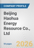 Beijing Haohua Energy Resource Co., Ltd. Fundamental Company Report Including Financial, SWOT, Competitors and Industry Analysis- Product Image
