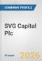 SVG Capital Plc Fundamental Company Report Including Financial, SWOT, Competitors and Industry Analysis - Product Thumbnail Image