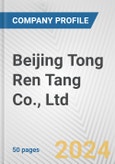 Beijing Tong Ren Tang Co., Ltd. Fundamental Company Report Including Financial, SWOT, Competitors and Industry Analysis- Product Image