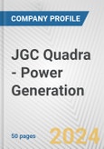 JGC Quadra - Power Generation Fundamental Company Report Including Financial, SWOT, Competitors and Industry Analysis- Product Image