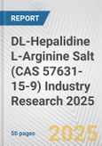 DL-Hepalidine L-Arginine Salt (CAS 57631-15-9) Industry Research 2025: Global and Regional Market Trends 2019-2024 and Forecast to 2029- Product Image