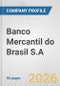 Banco Mercantil do Brasil S.A. Fundamental Company Report Including Financial, SWOT, Competitors and Industry Analysis - Product Thumbnail Image