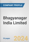 Bhagyanagar India Limited Fundamental Company Report Including Financial, SWOT, Competitors and Industry Analysis- Product Image