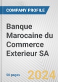Banque Marocaine du Commerce Exterieur SA Fundamental Company Report Including Financial, SWOT, Competitors and Industry Analysis- Product Image