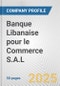 Banque Libanaise pour le Commerce S.A.L. Fundamental Company Report Including Financial, SWOT, Competitors and Industry Analysis - Product Thumbnail Image