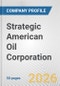 Strategic American Oil Corporation Fundamental Company Report Including Financial, SWOT, Competitors and Industry Analysis - Product Thumbnail Image