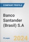 Banco Santander (Brasil) S.A. Fundamental Company Report Including Financial, SWOT, Competitors and Industry Analysis - Product Thumbnail Image