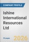 Ishine International Resources Ltd Fundamental Company Report Including Financial, SWOT, Competitors and Industry Analysis - Product Thumbnail Image