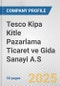 Tesco Kipa Kitle Pazarlama Ticaret ve Gida Sanayi A.S. Fundamental Company Report Including Financial, SWOT, Competitors and Industry Analysis - Product Thumbnail Image
