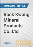 Baek Kwang Mineral Products Co. Ltd. Fundamental Company Report Including Financial, SWOT, Competitors and Industry Analysis- Product Image