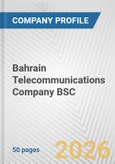 Bahrain Telecommunications Company BSC Fundamental Company Report Including Financial, SWOT, Competitors and Industry Analysis- Product Image