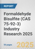 Formaldehyde Bisulfite (CAS 75-92-3) Industry Research 2025: Global and Regional Market Trends 2019-2024 and Forecast to 2029- Product Image